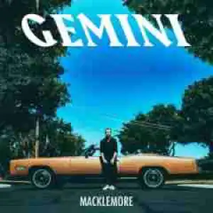 Gemini BY Macklemore